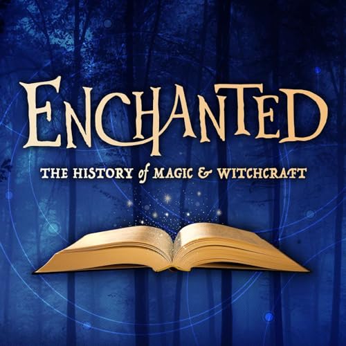 Enchanted: The History of Magic & Witchcraft by Corinne Wieben
