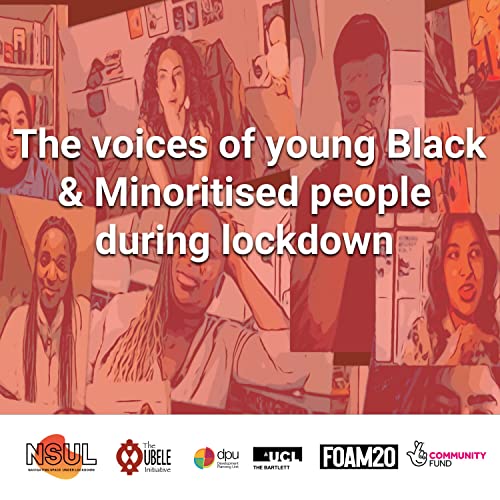 Navigating Space In Lockdown - voices of young Black & Minoritised people during lockdown by Shirley Jackson