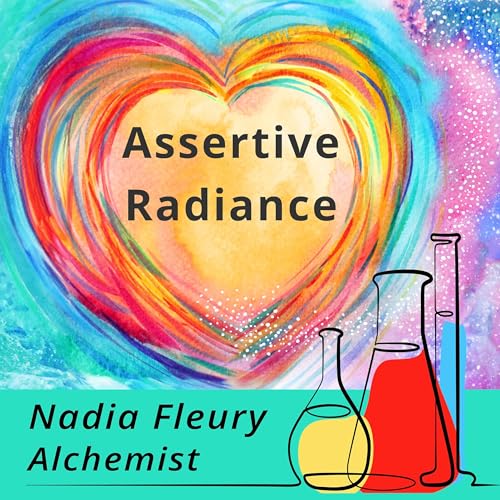 Assertive Radiance by Nadia Fleury | Alchemist & Creative Visionary