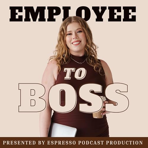 Employee To Boss: Entrepreneurship, Side Hustles, and Business Growth Tips from Experts by Hayleigh Hayhurst Podcast Producer & Strategist