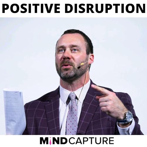 Positive Disruption Podcast by Tony Rubleski