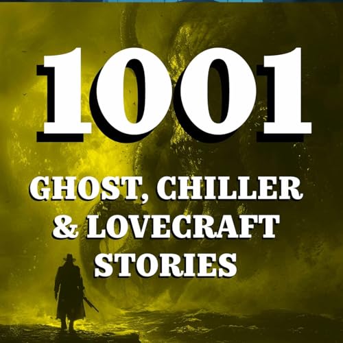 1001 Ghost, Chiller & Lovecraft Stories by Jon R. Hagadorn