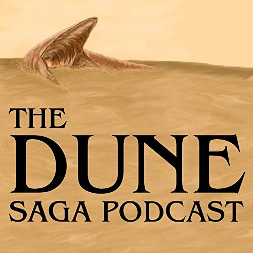 The Dune Saga Podcast by The Dune Saga Podcast
