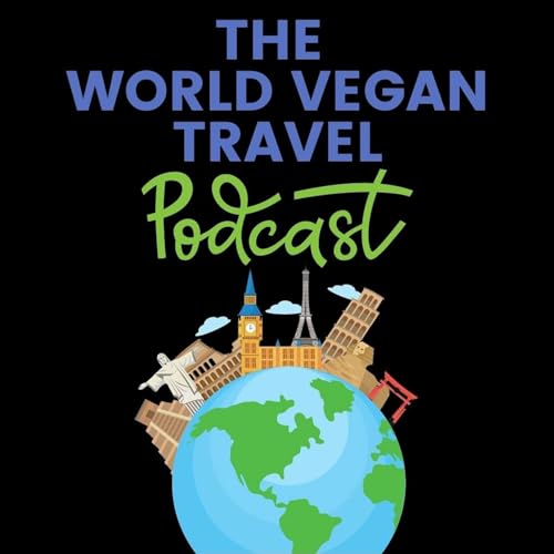 The World Vegan Travel Podcast by Brighde Reed