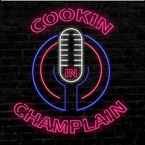 Cookin in Champlain by Cookin in Champlain