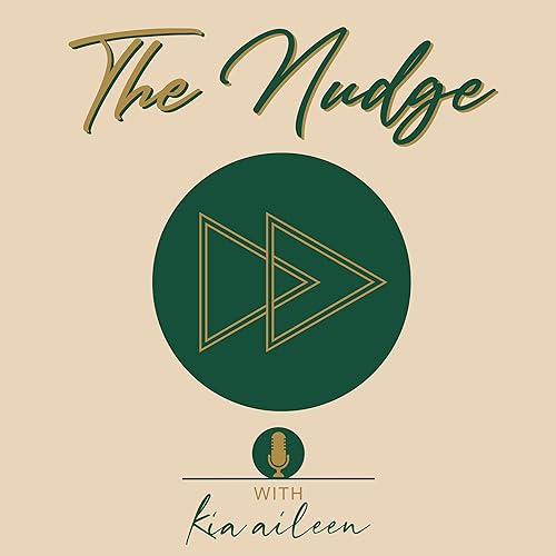 The Nudge with Kia Aileen by Kia Aileen
