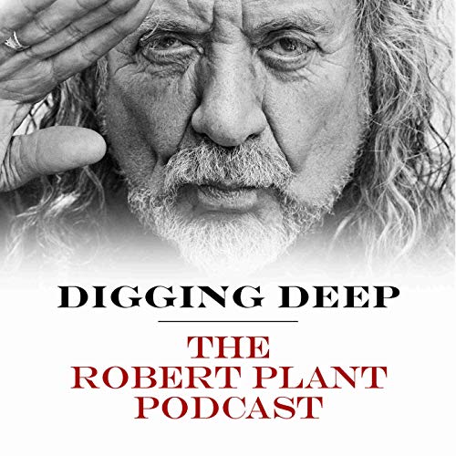 Digging Deep with Robert Plant by Robert Plant
