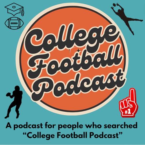 College Football Podcast: A Podcast For People Who Searched ”College Football Podcast” by BYBW