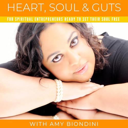 Heart, Soul + Guts by Amy Biondini | Quantum Alchemist