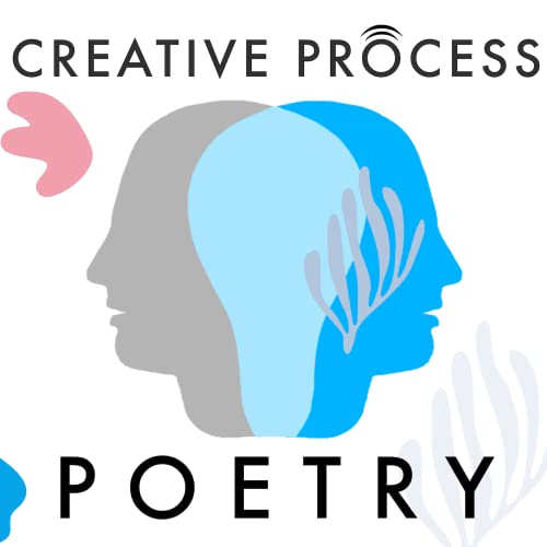 Poetry: The Creative Process: Poets discuss Poems & Creativity by Writing: Creative Process Original Series