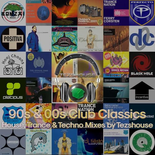90s & 00s Club Classics - House, Trance & Techno Mixes by Tezshouse by Tezshouse
