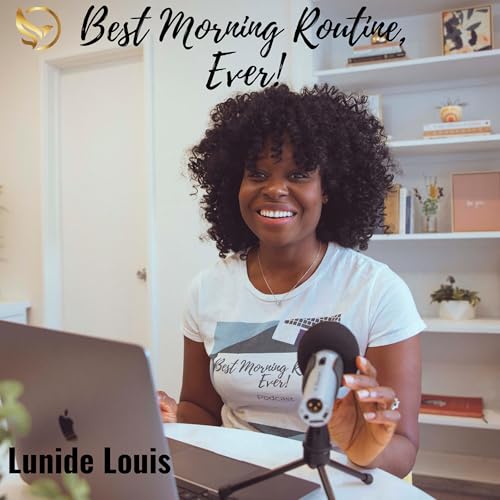 Best Morning Routine, Ever! by Lunide Louis