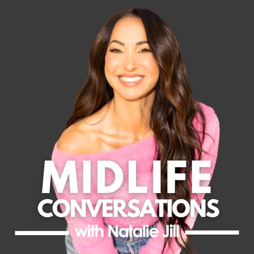 Midlife Conversations with Natalie Jill: Fat Loss, Hormones & Health for Women Over 40
