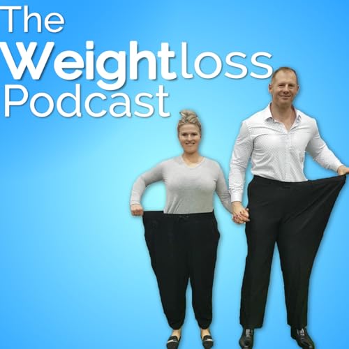 The Weight Loss Podcast by Matt and Courtney