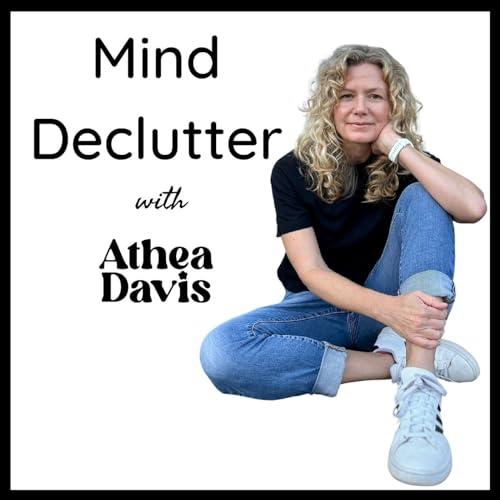 Mind Declutter with Athea Davis by Athea Davis