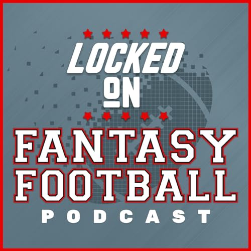 Locked On Fantasy Football – Daily NFL Fantasy Football Podcast by Locked On Podcast Network Michelle Magdziuk Vinnie Iyer