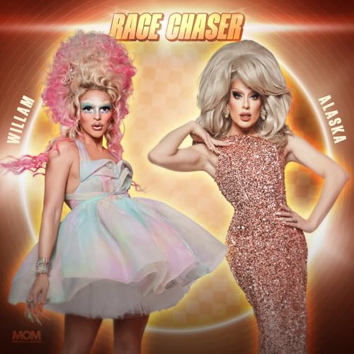 Race Chaser with Alaska & Willam