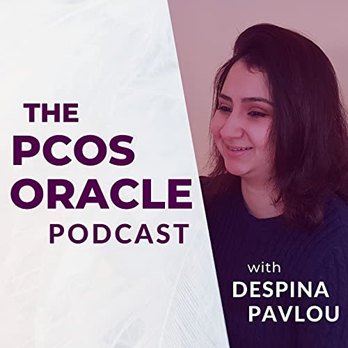 The PCOS Oracle Podcast by Despina Pavlou