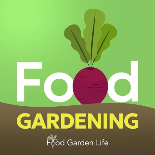 Food Garden Life Show: Helping You Harvest More from Your Edible Garden, Vegetable Garden, and Edible Landscaping by Steven Biggs: Horticulturist and edible landscaping expert.