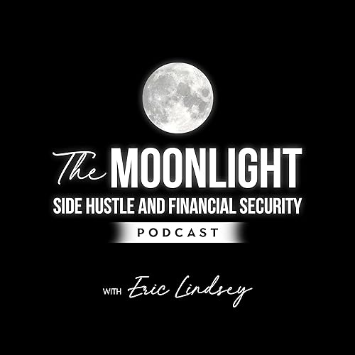 Moonlight Side Hustle by Eric Lindsey Side Hustle Podcaster