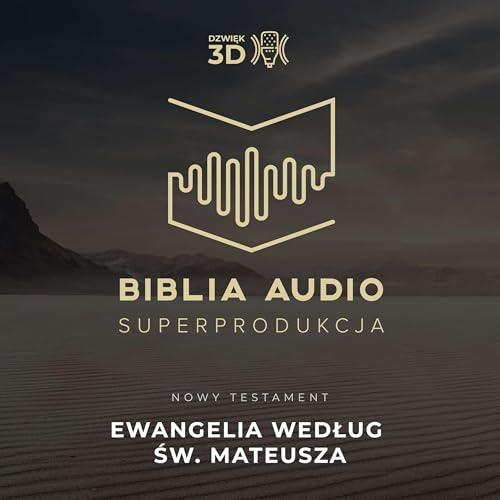 Ewangelia według św. Mateusza. Biblia Audio Superprodukcja - w dźwięku 3D. by Biblia Audio Superprodukcja