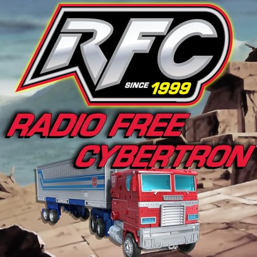 Radio Free Cybertron - All of our Transformers podcasts!