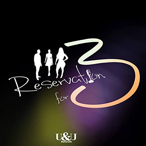 Reservation for 3 by Reservation for 3 Podcast