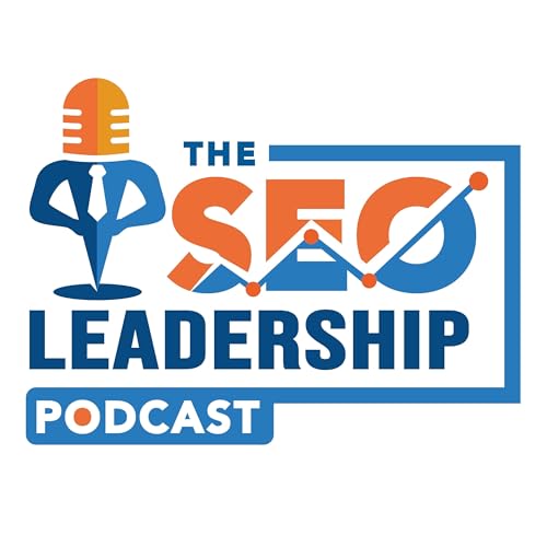 The SEO Leadership Podcast by Graham Bargeron