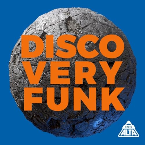 Discovery Funk - Fantastic Voyage to the Land of Funk! - Luciano Berry | Radio Alta by Luciano Berry