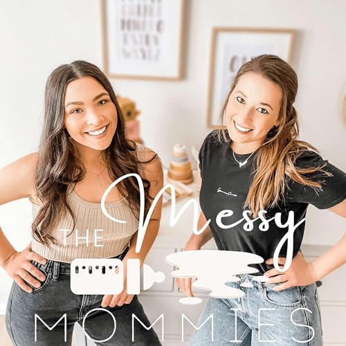 The Messy Mommies by The Messy Mommies