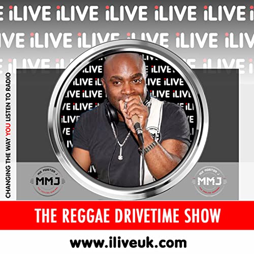 The Reggae Drive Time Show by iLive UK