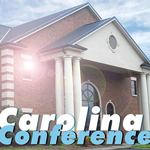 Carolina Conference of Seventh-day Adventists by Carolina Conference