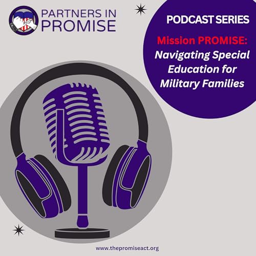 Mission PROMISE: Navigating Special Education for Military Families by Partners in PROMISE