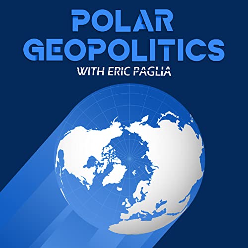 Polar Geopolitics - Arctic and Antarctic analysis by Eric Paglia