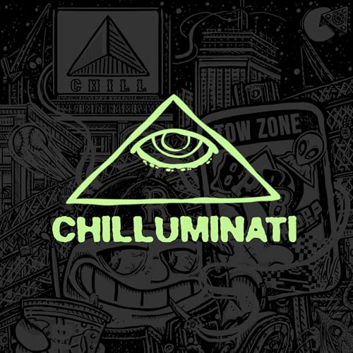 Chilluminati Podcast by Chilluminati Podcast