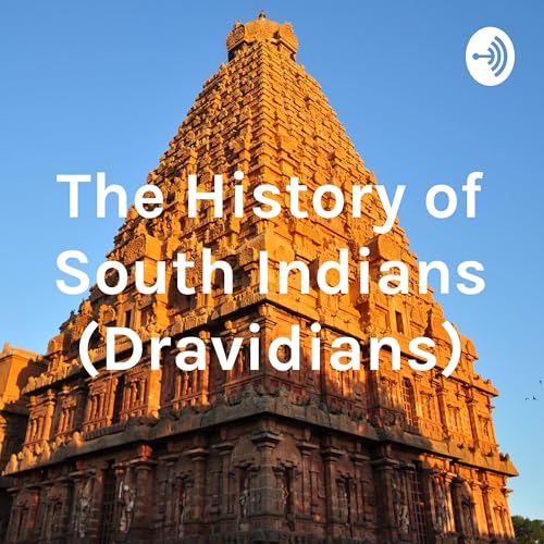 The History of South Indians (Dravidians) by Kannan