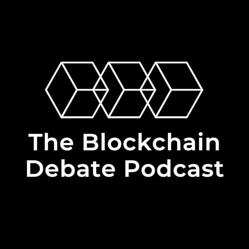 The Blockchain Debate Podcast by Richard Yan