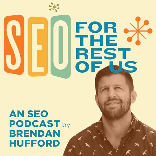 SEO for the Rest of Us by Brendan Hufford
