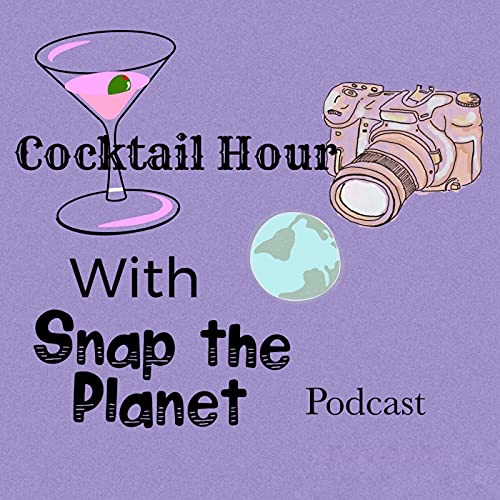Cocktail Hour With Snap The Planet by JJ