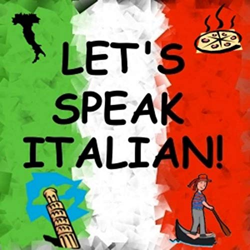 Let's Speak Italian! by Learn to speak Italian in just minutes a day.