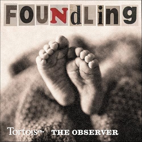 Foundling | Tortoise Investigates by The Observer