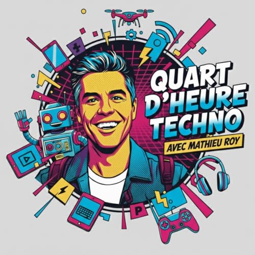 Quart d'heure techno avec Mathieu Roy by Mathieu Roy
