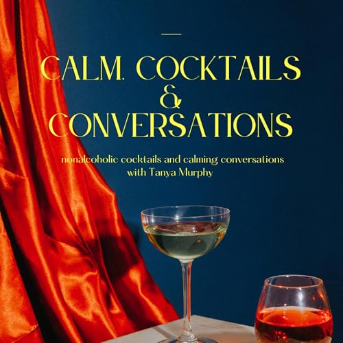 Calm, Cocktails & Conversations by Tanya Murphy