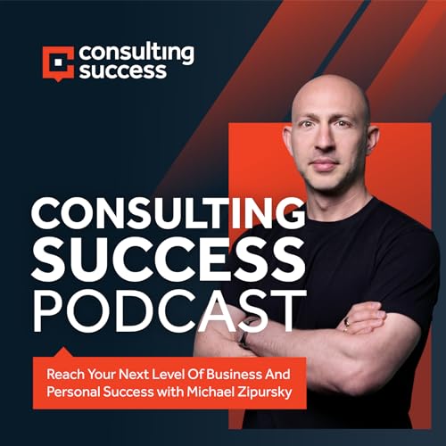 Consulting Success Podcast by Consulting Success
