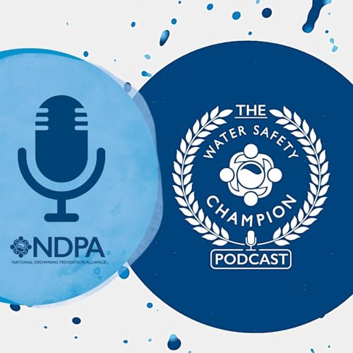 The Water Safety Podcast by National Drowning Prevention Alliance