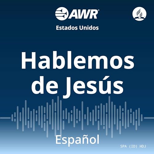 AWR en Espanol - Hablemos de Jesus by Adventist World Radio