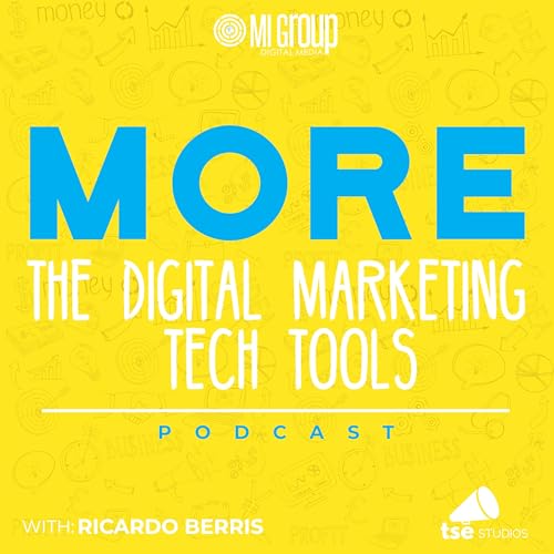 MORE - The Digital Marketing Tech Tools Podcast by Ricardo Berrís