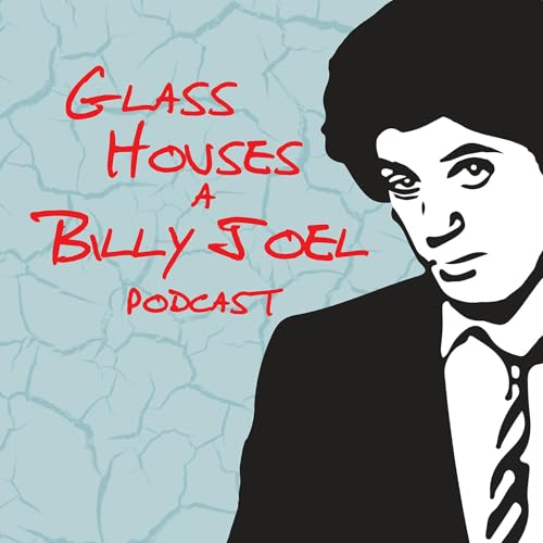 Glass Houses - A Billy Joel Podcast by Michael Grosvenor & Jack Firneno