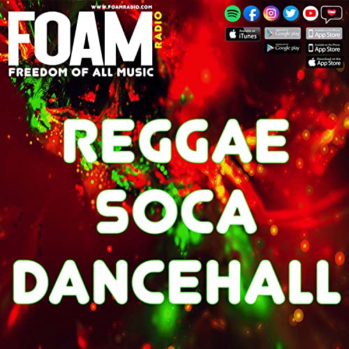 REGGAE * DANCEHALL * SOCA on FOAM RADIO by Shirley Jackson