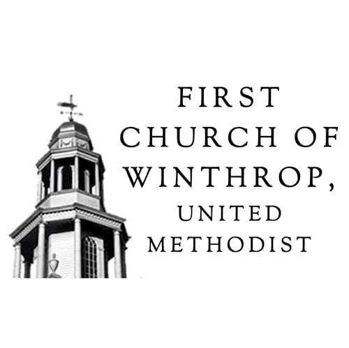 First Church of Winthrop Sermon Podcast by First Church of Winthrop United Methodist